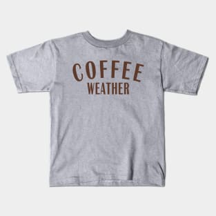 Coffee Weather Kids T-Shirt